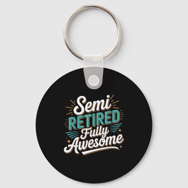 Chaveiro Funny Semi Retired Designs For Fully Awesome Retir (Frente)