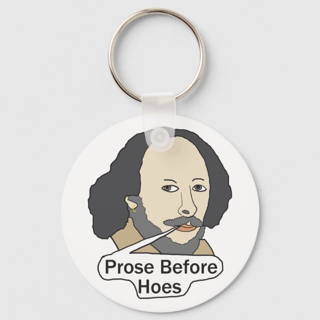 Chaveiro Funny Shakespeare Quote - Prose Before Hoes (Frente)