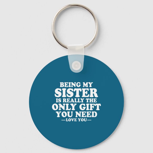 Chaveiro Funny Sister Sarcastic Sibling Humor Quote From Br (Frente)
