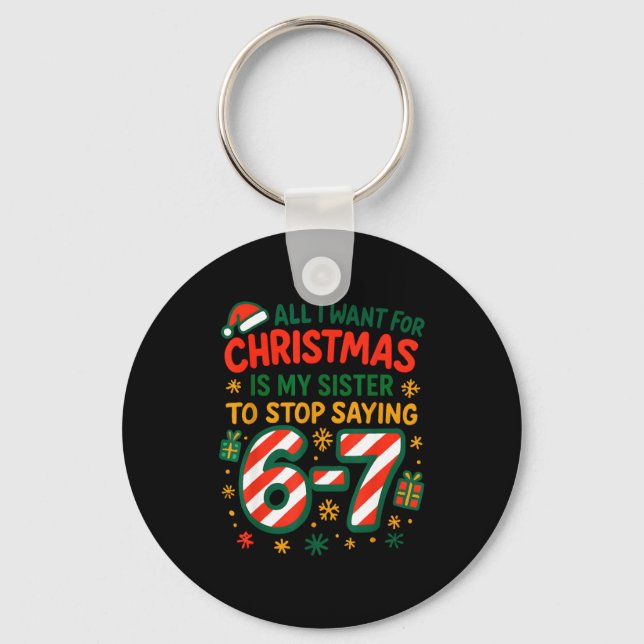 Chaveiro Funny Six Seven 67 Meme All I Want For Christmas S (Frente)