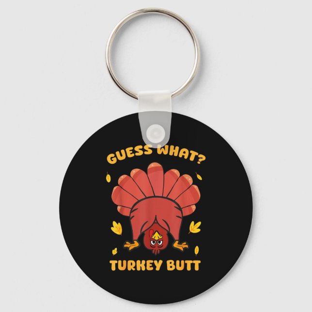 Chaveiro Funny Thanksgiving Guess What Turkey Butt Men Wome (Frente)