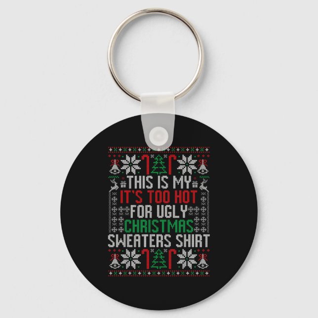 Chaveiro Funny Ugly Christmas Sweater Too Hot Men Teens Xma (Frente)