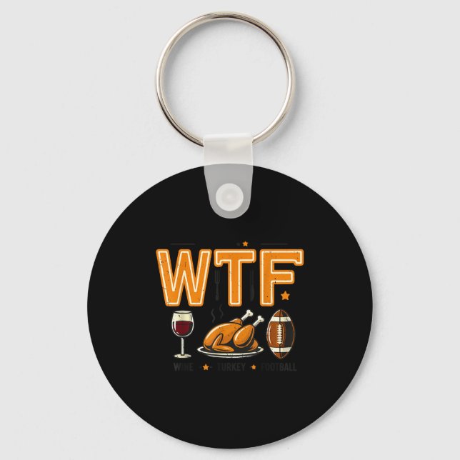 Chaveiro Funny Wtf Wine Turkey Football Thanksgiving Dinner (Frente)