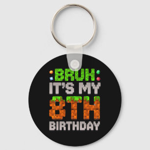 Chaveiro Garoto de Aniversário Engraçado Bruh É Meu 8º Aniv