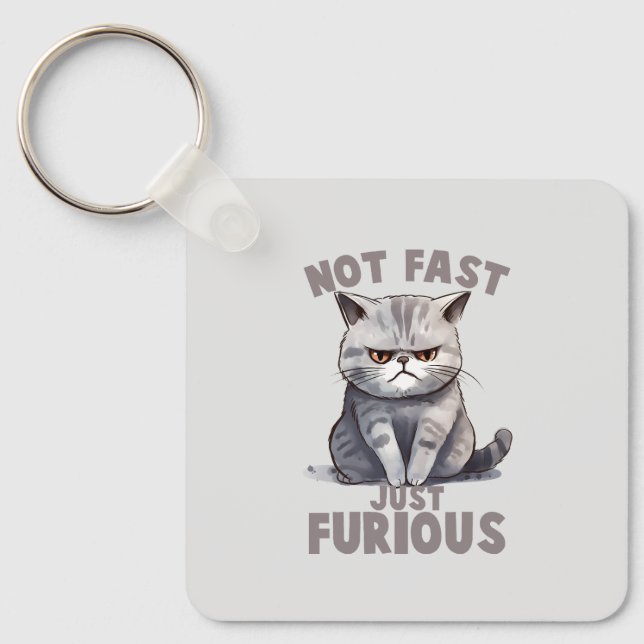 Chaveiro Gato Engraçado - Não Rápido, Apenas Furioso (Frente)