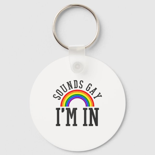 Chaveiro Gay Pride Month Sounds Gay Rainbow Funny Quote Gif (Frente)