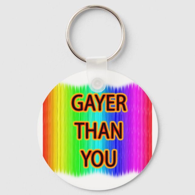 Chaveiro Gayer Than You (Frente)