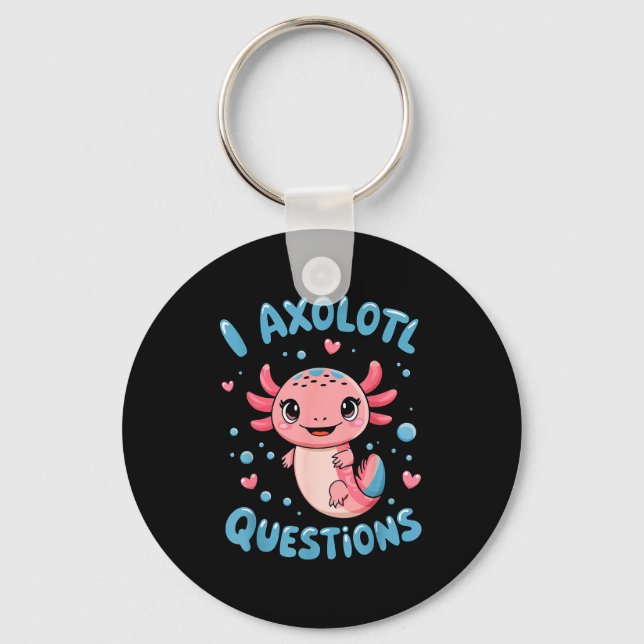 Chaveiro Girl I Axolotl Questions Funny Cute Graphic Tees  (Frente)