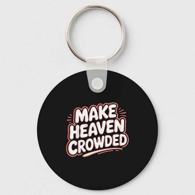 Chaveiro Girls Jesus Make Heaven Crowded Christian Toddler  (Frente)
