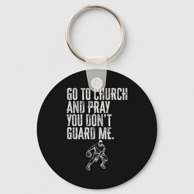 Chaveiro Go To Church And Pray You Don't Guard Me _ Basketb (Frente)