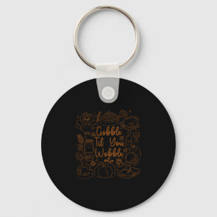 Chaveiro Gobble Até Você Cambalear Ação De Graças Peru Home