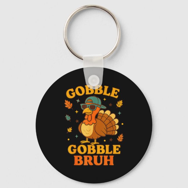 Chaveiro Gobble Bruh Funny Turkey Thanksgiving Men Women Ki (Frente)