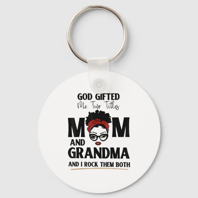 Chaveiro God Gifted Me Two Titles Mom And Grandma And I Roc (Frente)