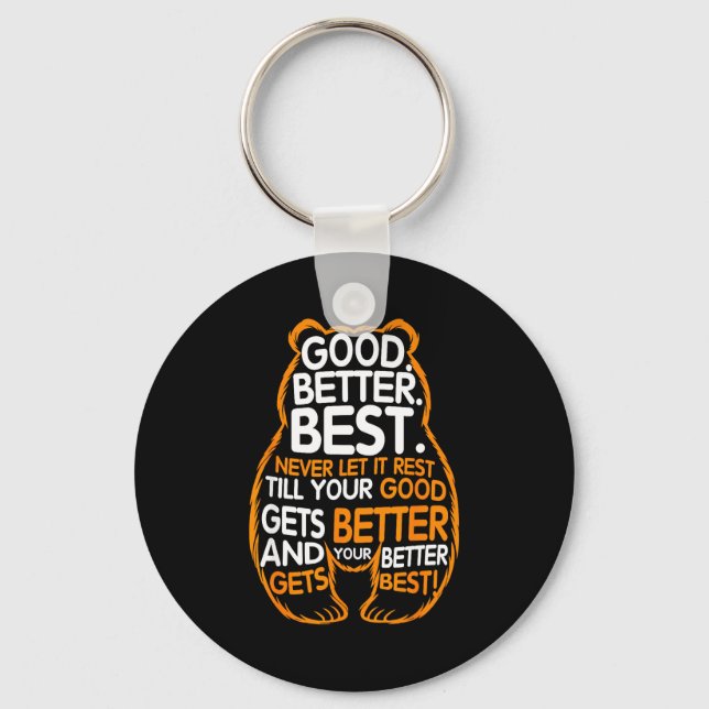 Chaveiro Good Better Never Let It Rest Motivation Bear Quot (Frente)