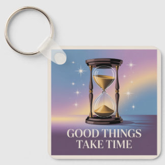 Chaveiro Good Things Take Time