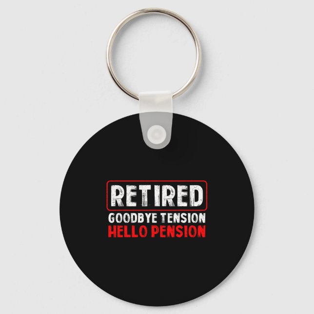 Chaveiro Goodbye Tension Hello Pension Funny Retirement 202 (Frente)