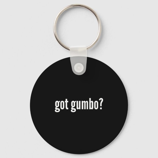 Chaveiro Got Gumbo Funny Cajun Food Gumbo Lover Humor  (Frente)