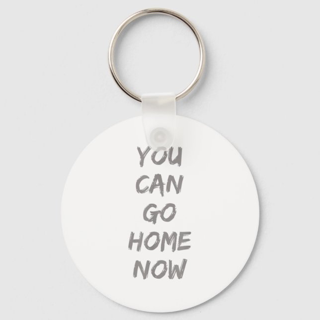 Chaveiro Gravity Apparel _ You Can Go Home Now _ Uni-adults (Frente)