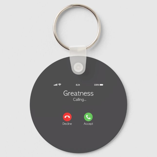 Chaveiro Greatness Is Calling, Insring Funny Novelty Quote  (Frente)
