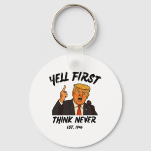 Chaveiro Grite Primeiro Pense Nunca Trump Engraçado Anti Pr