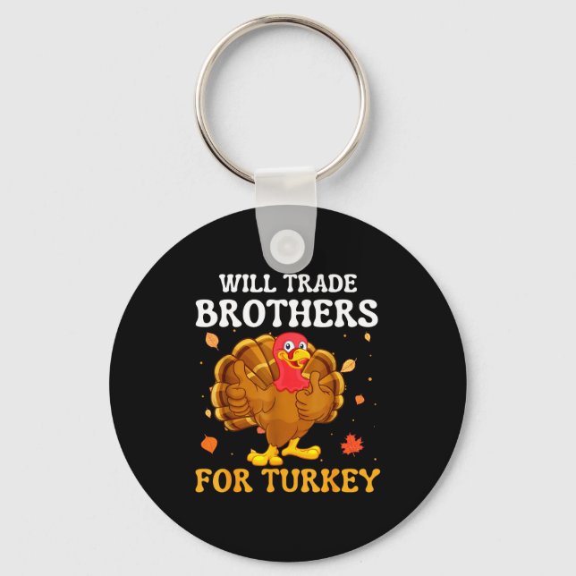 Chaveiro Groovy Will Trade Brothers For Turkey Funny Thanks (Frente)