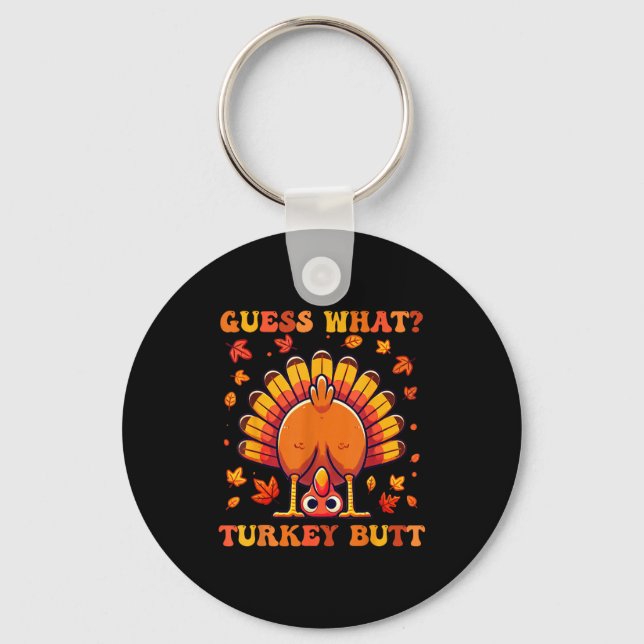 Chaveiro Guess What Turkey Butt Funny Thanksgiving Boys Tod (Frente)