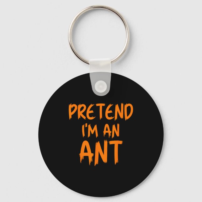 Chaveiro Halloween Pretend I'm An Ant Costume Funny Lazy Ki (Frente)