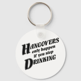 Chaveiro Hangovers only happen if you stop drinking