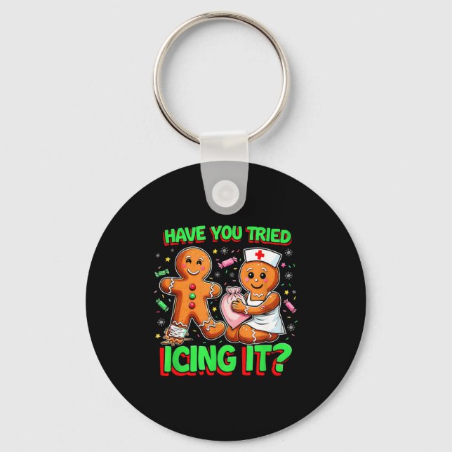Chaveiro Have You Tried Icing It Gingerbread Icu Nurse Chri (Frente)
