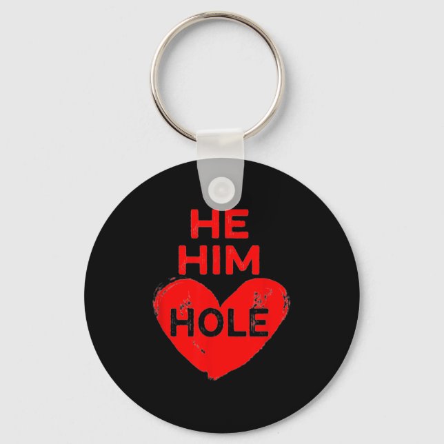 Chaveiro He Him Hole Heart Funny Valentines Day  (Frente)
