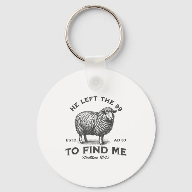 Chaveiro He Left The 99 To Find Me Bible Funny Christian  (Frente)