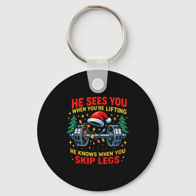 Chaveiro He Sees You Lifting Funny Skip Legs Christmas Tee  (Frente)
