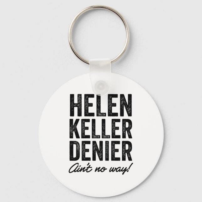 Chaveiro Helen Keller Denier Ain't No Way Funny Retro Meme  (Frente)