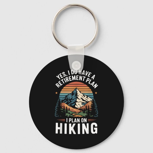 Chaveiro Hiker Funny Retirement Plan - Plan On Hiking  (Frente)