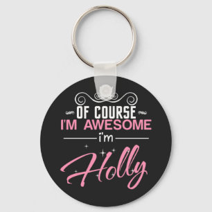 Chaveiro Holly, claro que sou incrível. Sou Holly, o nome
