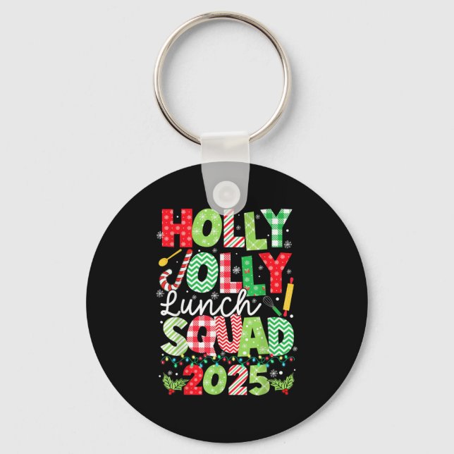 Chaveiro Holly Xmas Jolly Lunch Squad Engraçado Almoço Lady (Frente)