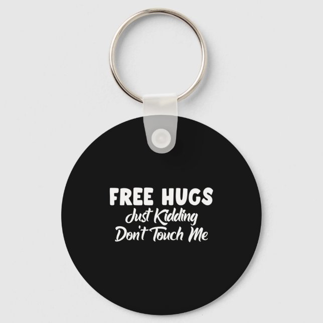 Chaveiro Hugs Just Kidding Don't Touch Me Long Sleeve  (Frente)
