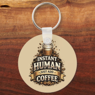 Chaveiro Humano Instantâneo Basta Adicionar Café – Amante d