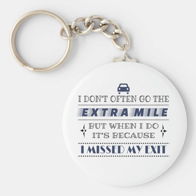 Chaveiro Humor Extra Mile Perdeu Minha Saída (Frente)