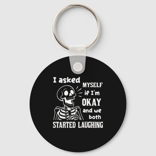 Chaveiro I Asked Myself If I'm Okay And We Both Started Lau (Frente)