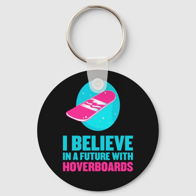 Chaveiro I believe in a future with hoverboards (Frente)