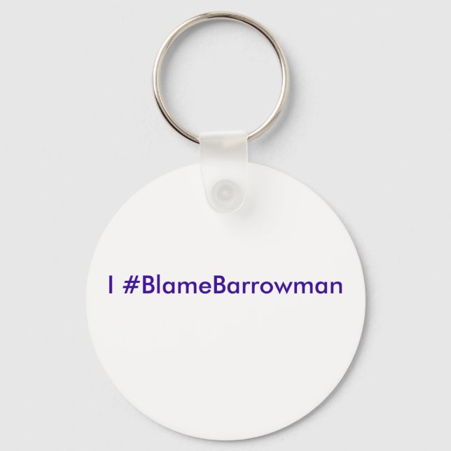 Chaveiro I #BlameBarrowman (Frente)