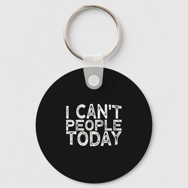 Chaveiro I Can't People Today  (Frente)