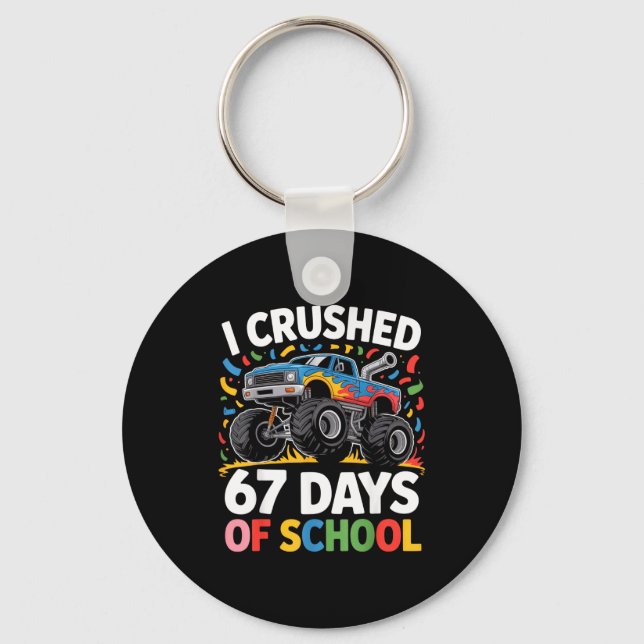 Chaveiro I Crushed 67 Days Of School For Kids Monster Truck (Frente)