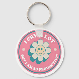 Chaveiro I Cry a Lot But I Am So Productive Keychain