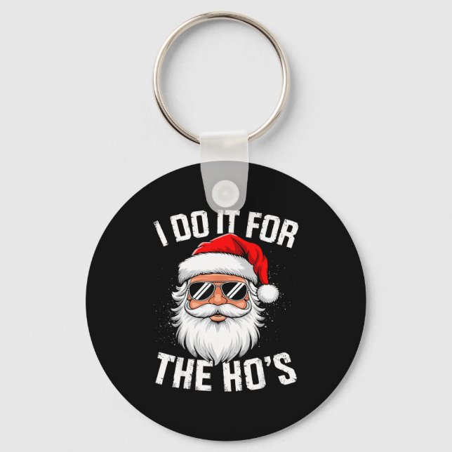 Chaveiro I Do It For The Ho's Funny Christmas For Men  (Frente)