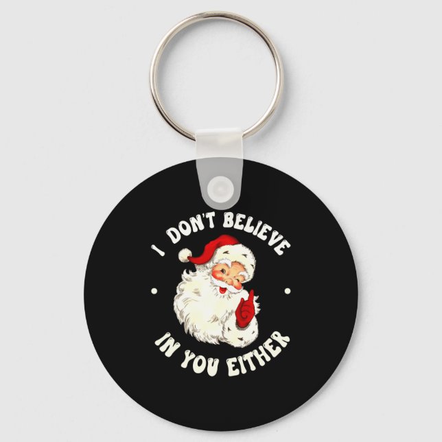 Chaveiro I Don't Believe In You Either, Funny Santa Claus Q (Frente)
