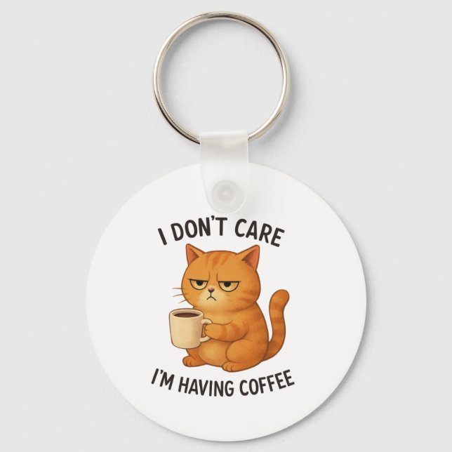 Chaveiro I Don't Care, I'm Having Coffee (Frente)