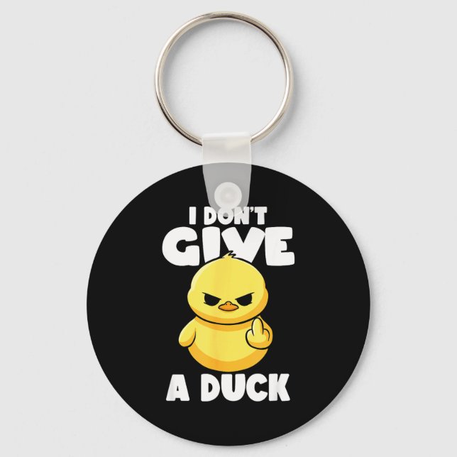 Chaveiro I Don't Give A Duck Lover Funny Duck Owner Rude I  (Frente)