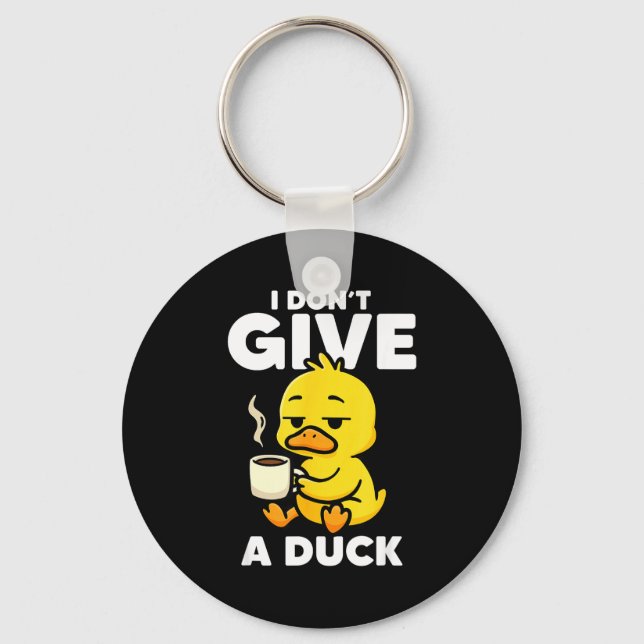 Chaveiro I Don't Give A Duck Lover Funny Duck Owner Rude I  (Frente)